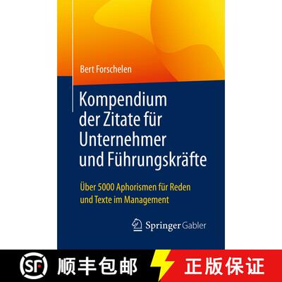 【3-4周达】Kompendium der Zitate für Unternehmer und Führungskräfte: Über 5000 Aphorismen für Re... [9783658162481]