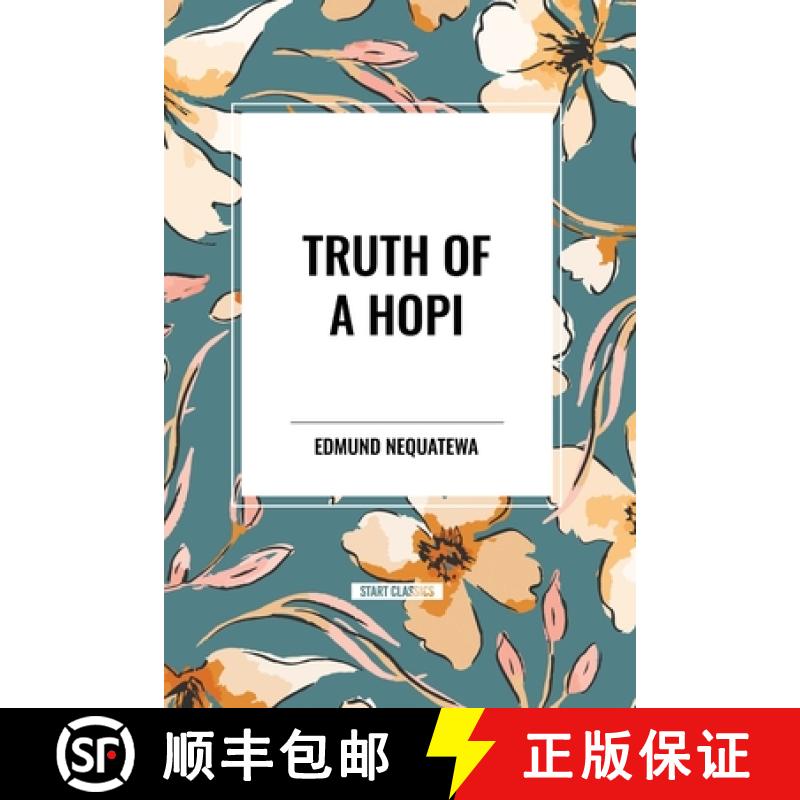 【3-4周达】Truth of a Hopi: Stories Relating to the Origin, Myths and Clan Histories of the Hopi [9798880924134]