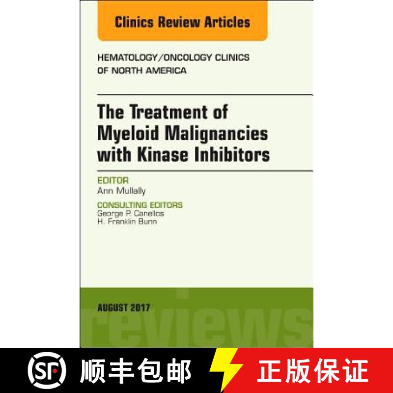 【3-4周达】The Treatment of Myeloid Malignancies with Kinase Inhibitors, an Issue of Hematology/Oncol... [9780323532358]