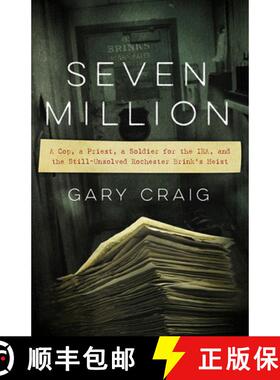 【3-4周达】Seven Million - A Cop, a Priest, a Soldier for the IRA, and the Still-Unsolved Rochester B... [9781611688917]
