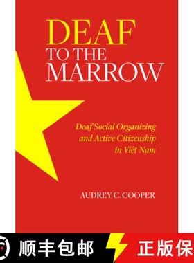 【3-4周达】Deaf to the Marrow – Deaf Social Organizing and Active Citizenship in Viet Nam [9781563686856]