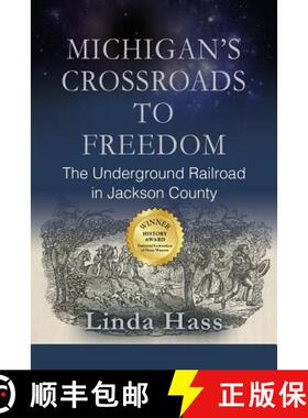 预订 Michigan's Crossroads to Freedom: The Underground Railroad in Jackson County [9781634919258]