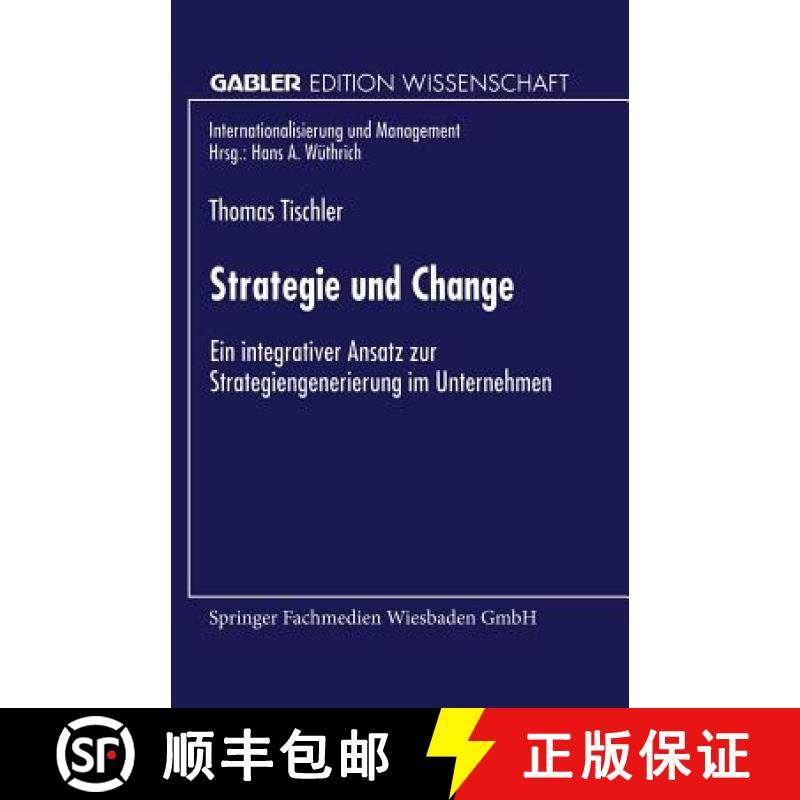 【3-4周达】Strategie und Change : Ein integrativer Ansatz zur Strategiengenerierung im Unternehmen [9783824468317]