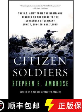 【3-4周达】Citizen Soldiers: The U S Army from the Normandy Beaches to the Bulge to the Surrender of ... [9780684848013]