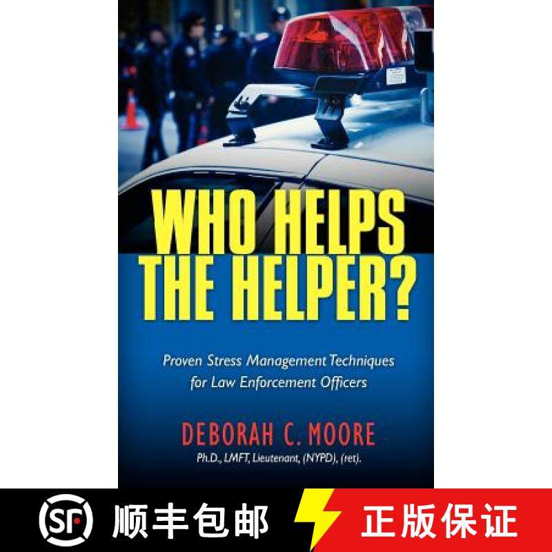 预订 Who Helps The Helper?: Proven Stress Management Techniques for Law Enforcement Officers [9780988499904]