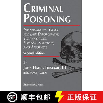 【3-4周达】精装 Criminal Poisoning: Investigational Guide for Law Enforcement, Toxicologists, Forensi... [9781588298218]