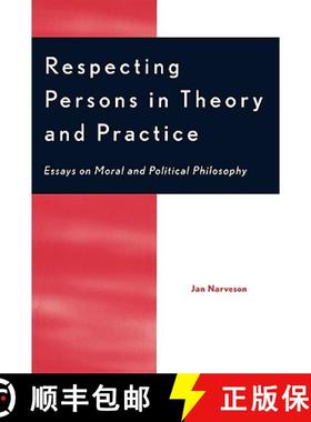 预订 Respecting Persons in Theory and Practice : Essays on Moral and Political Philosophy [9780742513303]