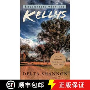 预订 Encounters with the Kellys: A Plea for Freedom from Dan and Ned Kelly [9781452503400]