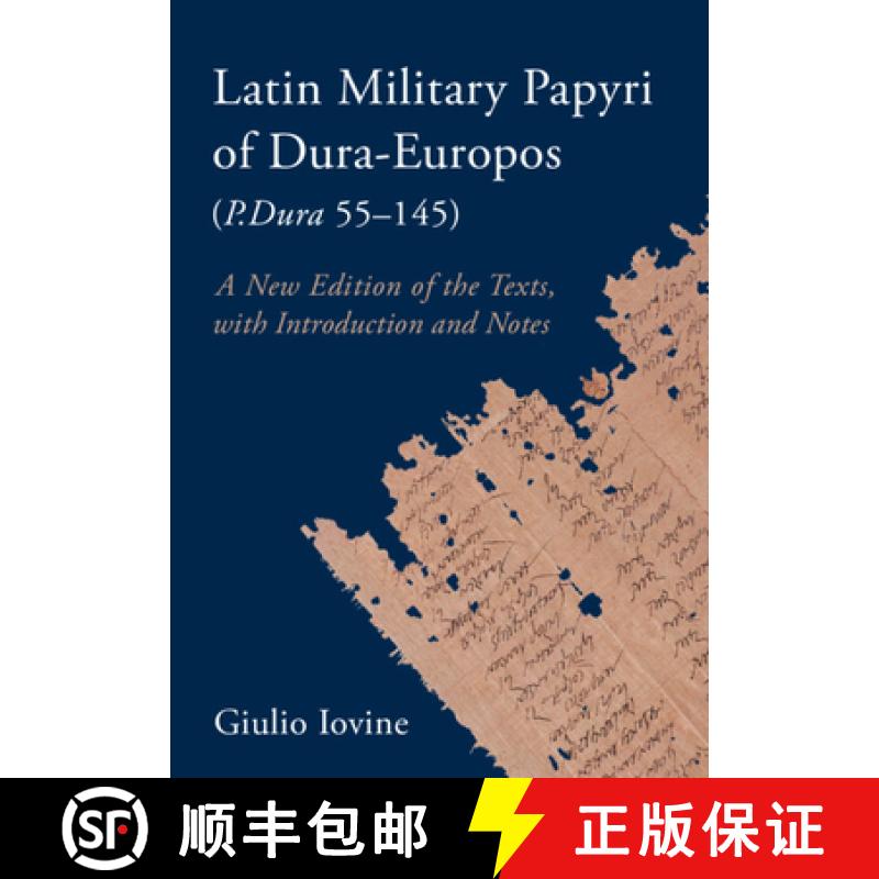 【4周达】Latin Military Papyri of Dura-Europos (P.Dura 55-145): A New Edition of the Texts, with Intr... [9781009183130]