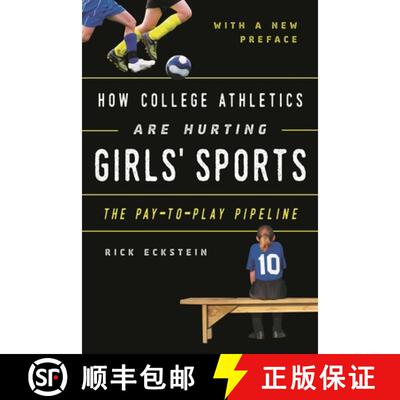 【3-4周达】How College Athletics Are Hurting Girls' Sports : The Pay-to-Play Pipeline, with a New Pre... [9781538176801]