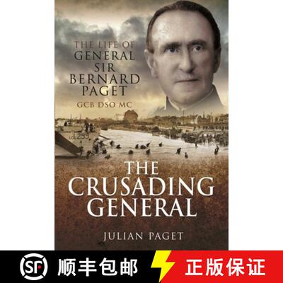 【3-4周达】The Crusading General: The Life of General Sir Bernard Paget Gcb Dso MC [9781399074551]