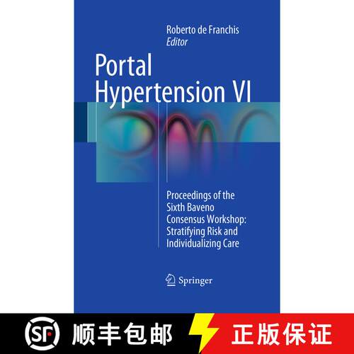 【3-4周达】Portal Hypertension VI : Proceedings of the Sixth Baveno Consensus Workshop: Stratifying R... [9783319367118]