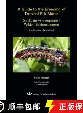 预订 A Guide to the Breeding of Tropical Silk Moths / Die Zucht von tropischen Wilden Seidenspinnern [9783899371406]