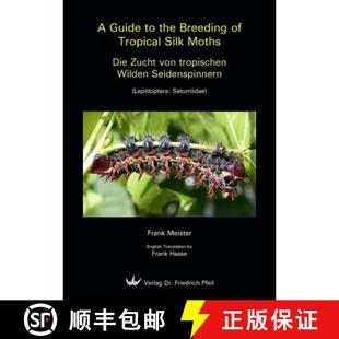 预订 Silk tropischen Moths Die the Seidenspinnern 9783899371406 Breeding Tropical von Zucht Wilden Guide