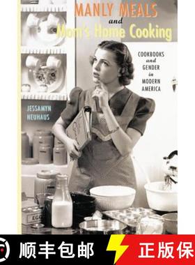 【3-4周达】Manly Meals and Mom's Home Cooking: Cookbooks and Gender in Modern America [9781421405841]