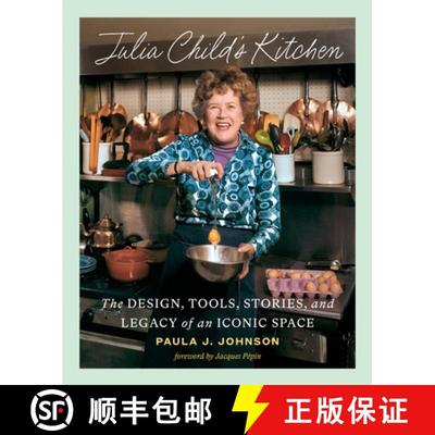 预订 Julia Child's Kitchen : The Design, Tools, Stories, and Legacy of an Iconic Space [9781419770081]