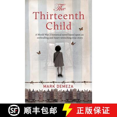 【3-4周达】The Thirteenth Child: A WW2 historical novel based upon an enthralling and heart-wrenching... [9781738454105]