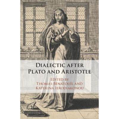 【4周达】CBG Dialectic after Plato and Aristotle [9781108471909]