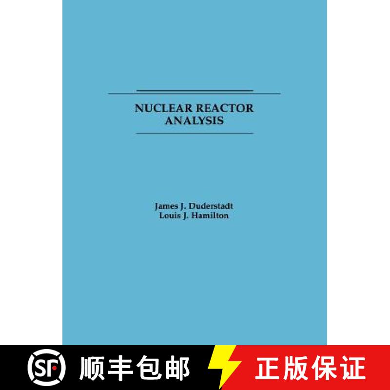【3-4周达】Nuclear Reactor Analysis [Wiley化学工程] [9780471223634]