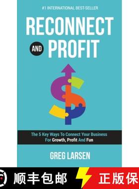 预订 Reconnect and Profit: The 5 Key Ways To Connect With Your Business For Growth, Profit And Fun [9781646060771]