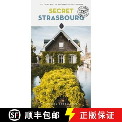 【3-4周达】Secret Strasbourg Guide: A guide to the unusual and unfamiliar [9782361956233]