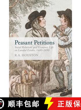 【3-4周达】Peasant Petitions : Social Relations and Economic Life on Landed Estates, 1600-1850 (1st e... [9781349483792]