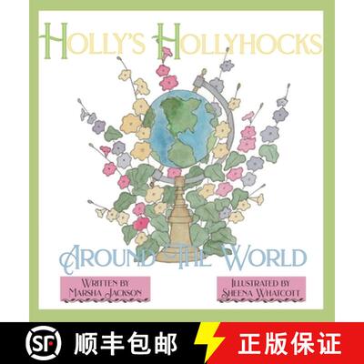 【3-4周达】Holly's Hollyhocks Around the World [9781958302590]