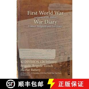 Infantry 1917 Brigade 126 March Trench Decem... Battery DIVISION 4周达 9781474520935 Mortar