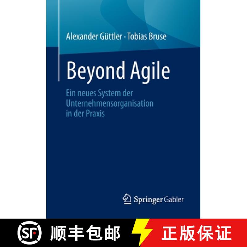 【4周达】Beyond Agile : Ein neues System der Unternehmensorganisation in der Praxis [9783662650332]