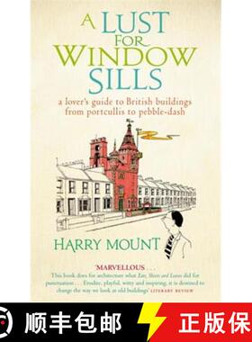 【3-4周达】Lust For Window Sills: A Lover's Guide to British Buildings from Portcullis to Pebble Dash [9780349121062]