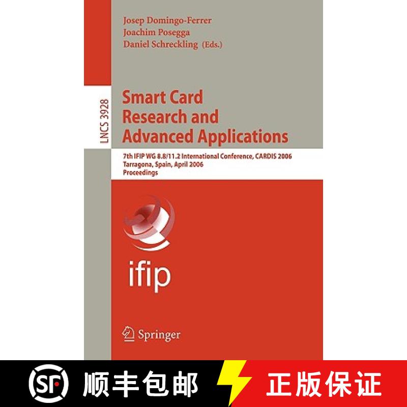 【3-4周达】Smart Card Research and Advanced Applications: 7th IFIP WG 8.8 / 11.2 International Confer... [9783540333111]