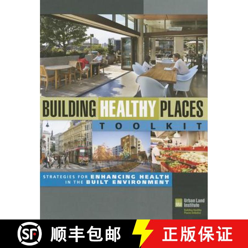 预订 Building Healthy Places Toolkit: Strategies for Enhancing Health in the Built Environment [9780874203578]