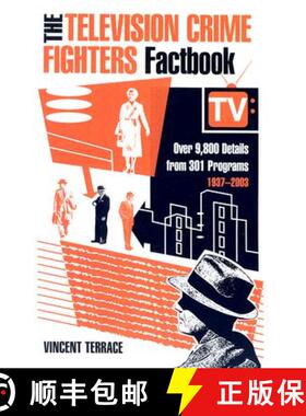 【3-4周达】The Television Crime Fighters Factbook : Over 9,800 Details from 301 Programs, 1937-2003 [9780786415335]
