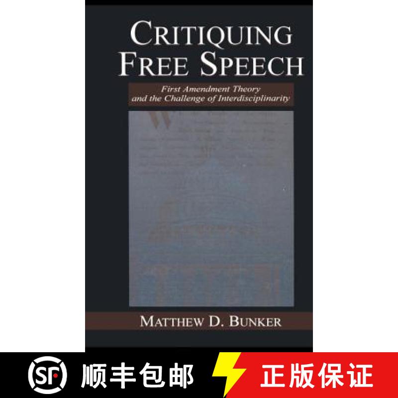 【3-4周达】Critiquing Free Speech: First Amendment theory and the Challenge of Interdisciplinarity [9780805837513]
