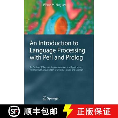 【3-4周达】Introduction to Language Processing with Perl and Prolog: An Outline of Theories, Implemen... [9783642064050]