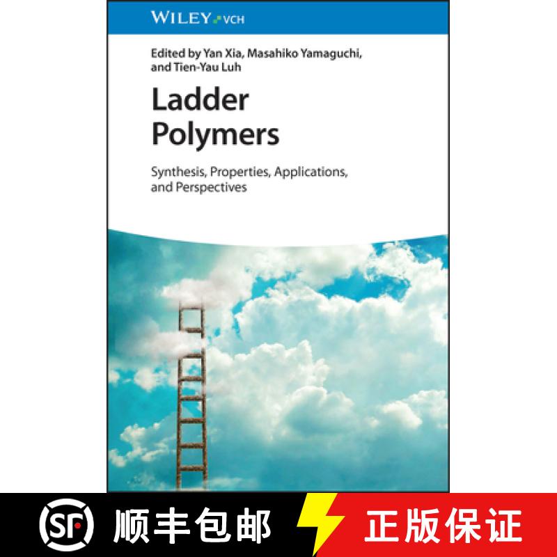 【2-3周达】Ladder Polymers - Synthesis, Properties, Applications, and Perspectives: Synthesis, Proper... [9783527349364]