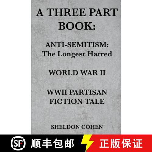 【3-4周达】A Three Part Book: Anti-Semitism: The Longest Hatred / World War II / WWII Partisan Fictio... [9781456629168]