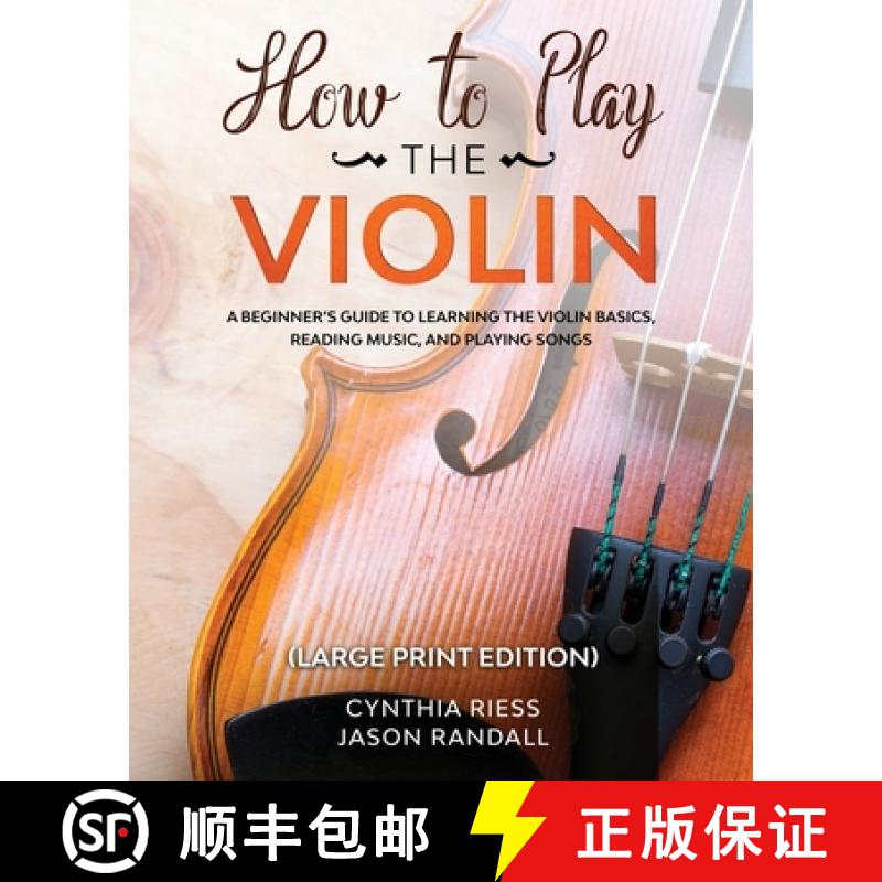 【3-4周达】How to Play the Violin (Large Print Edition): A Beginner's Guide to Learning the Basics, R... [9798893320114]