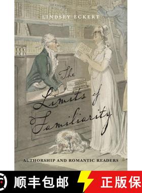 【3-4周达】The Limits of Familiarity: Authorship and Romantic Readers [9781684483907]