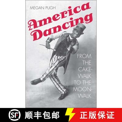【3-4周达】America Dancing: From the Cakewalk to the Moonwalk [9780300201314]