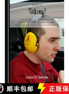 预订 Who's Talking? The Effect of Personalised Voice on Speech Generating Devices for the Child with ... [9781443894487]