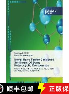 预订 Novel Nano Ferrite Catalysed Synthesis Of Some Heterocyclic Compounds [9786202306591]