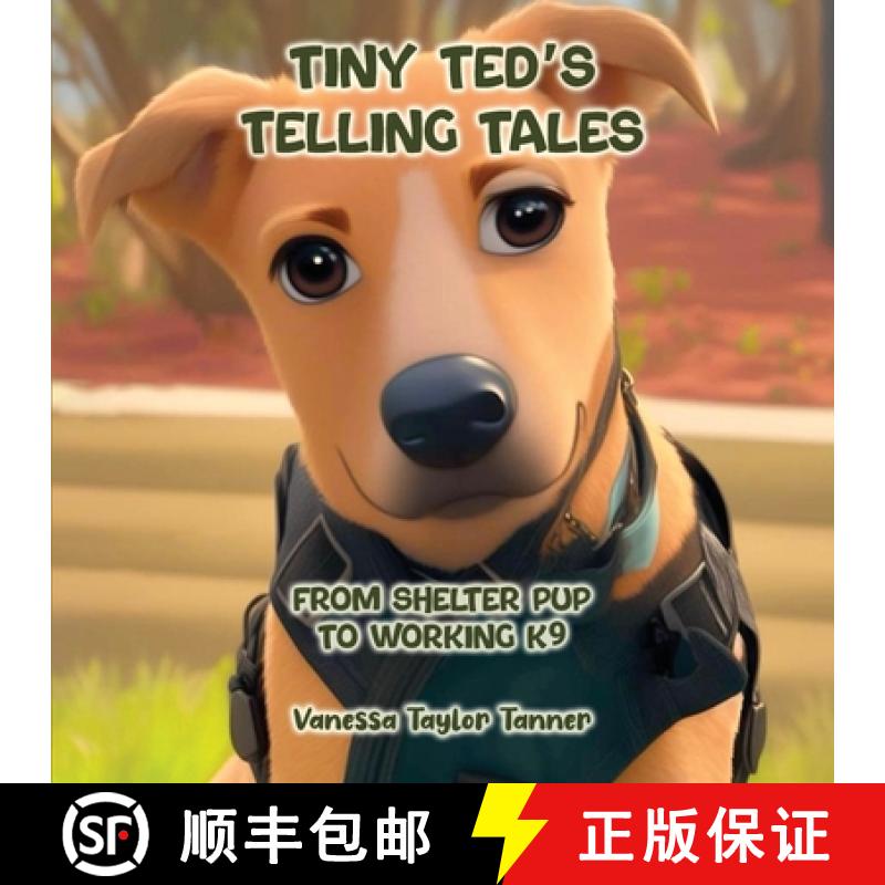 【3-4周达】Tiny Ted's Telling Tales: From Shelter Pup to Working K9 [9781917399623]