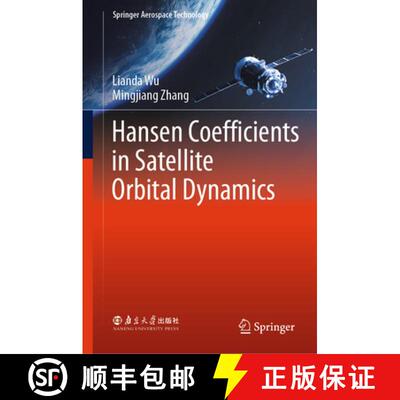 【3-4周达】Hansen Coefficients in Satellite Orbital Dynamics [9789819704552]