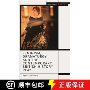British Dramaturgy 9781350191266 Play History Contemporary the and Feminism 预订