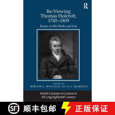 【3-4周达】Re-Viewing Thomas Holcroft, 1745-1809: Essays on His Works and Life [9781138115750]