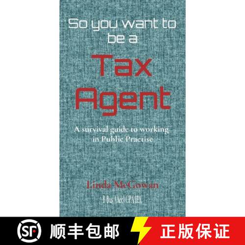 【3-4周达】精装 So you want to be a Tax Agent : A survival guide to working in Public Practice [9780648869535]