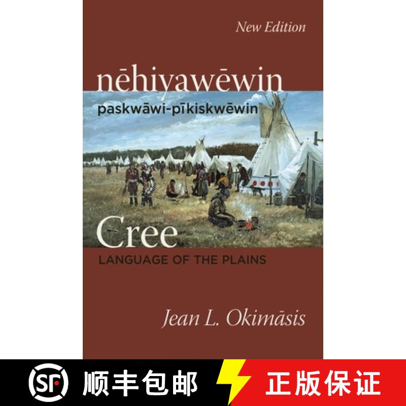 预订 Cree: Language of the Plains: Nehiyawewin: Paskwawi-Pikiskwewin [9780889777736]