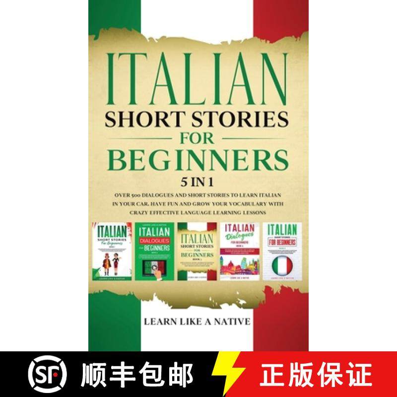 【3-4周达】Italian Short Stories for Beginners 5 in 1: Over 500 Dialogues and Daily Used Phrases to L... [9781913907471]