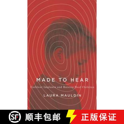 【3-4周达】精装 Made to Hear: Cochlear Implants and Raising Deaf Children [9780816697243]